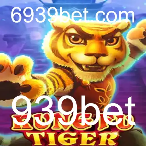 Descubra o Mundo Emocionante de KungFuTiger e Como Jogar com 939bet